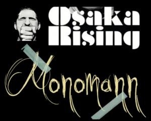 Monomann und Osaka Rising 25