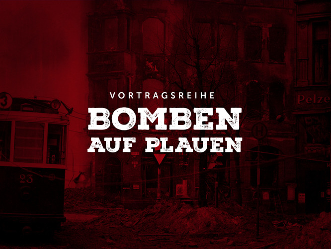 Vortragsreihe Bombardierung Plauens